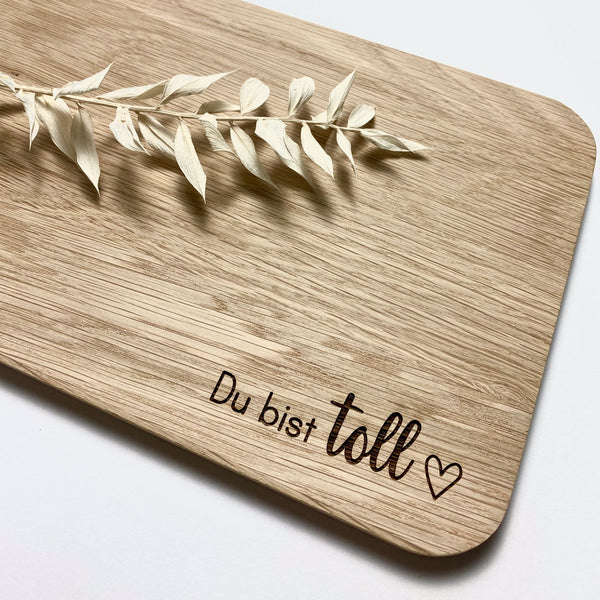 Frühstücksbrettchen 'Du bist toll'